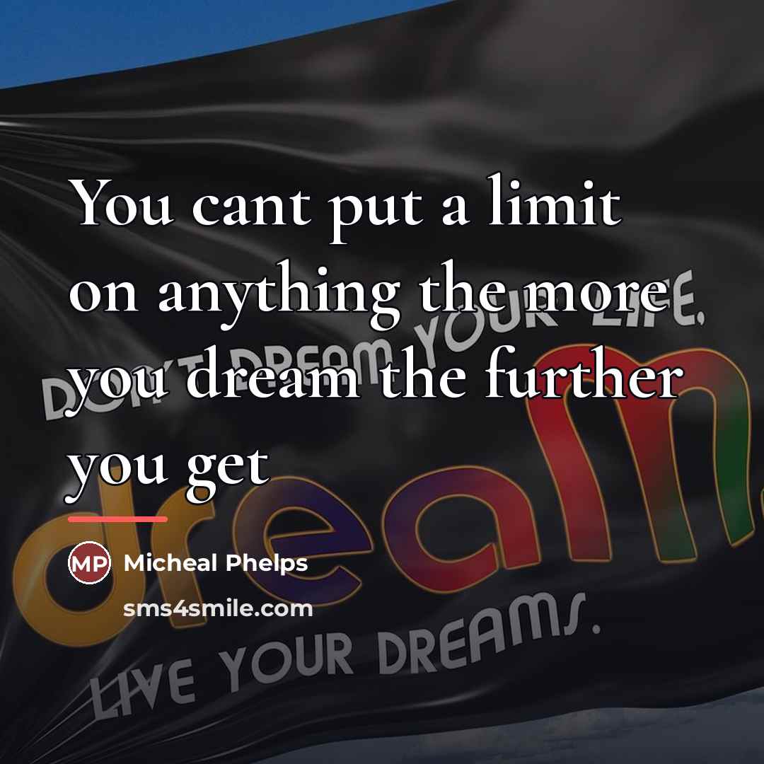 “You cant put a limit on anything the more you…” quote by Anonymous