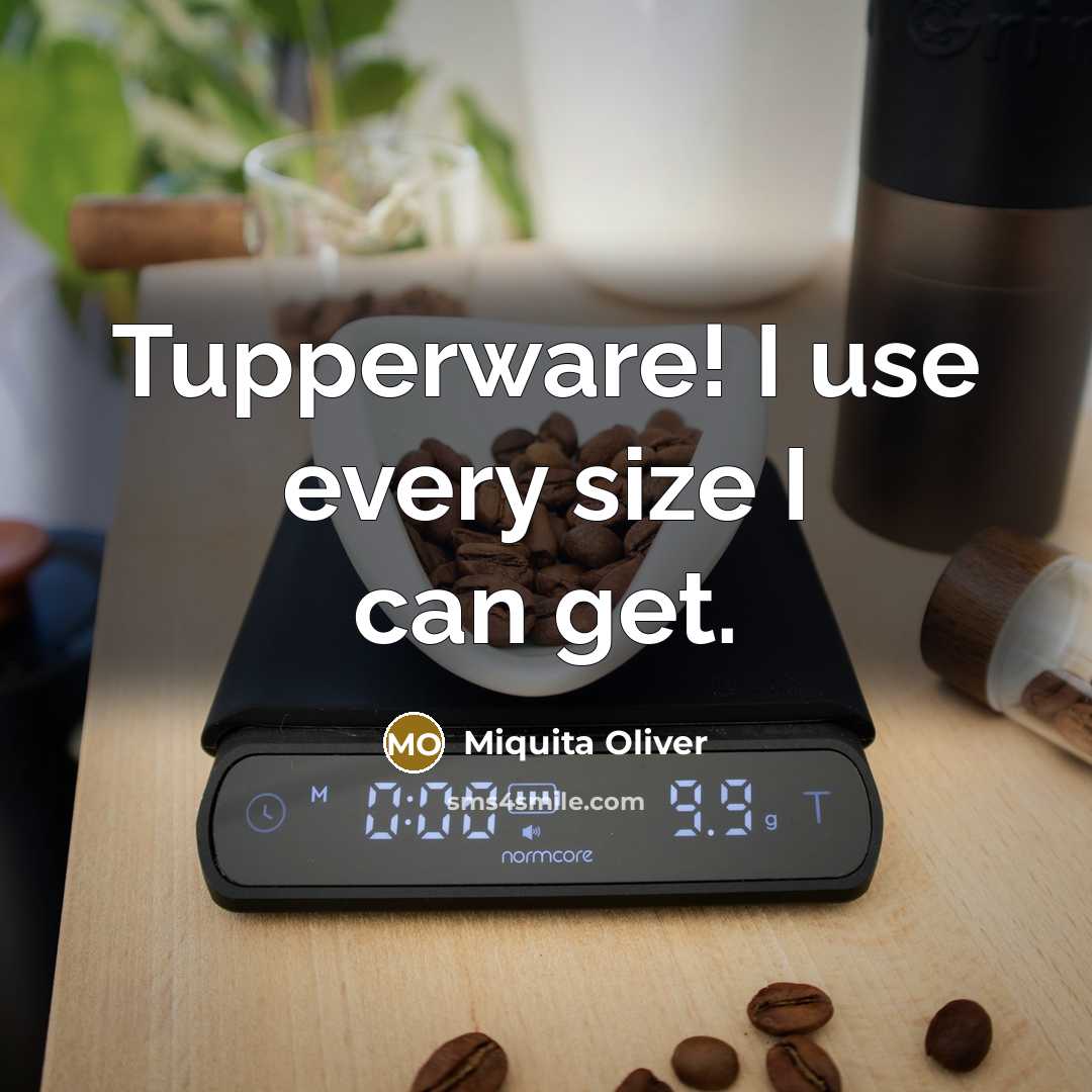 “Tupperware! I use every size I can get.…” quote by Miquita Oliver