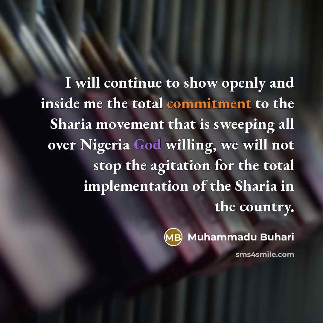 “I will continue to show openly and inside me the…” quote by Muhammadu Buhari