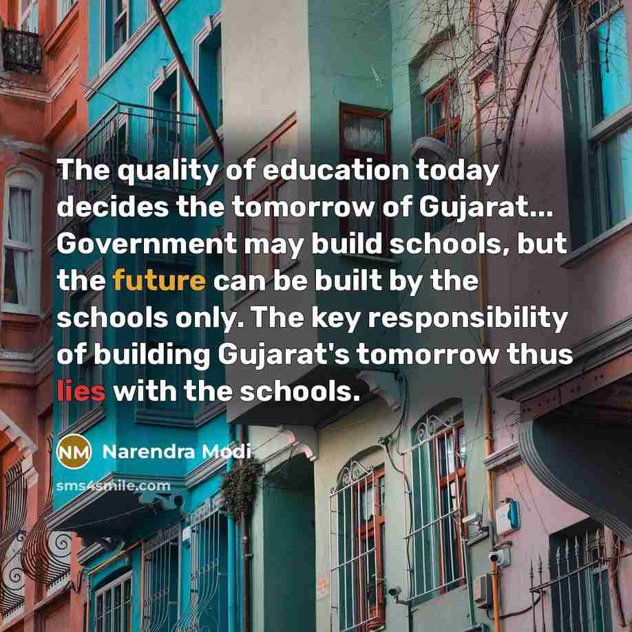 “The quality of education today decides the tomorrow of Gujarat...…” quote by Narendra Modi