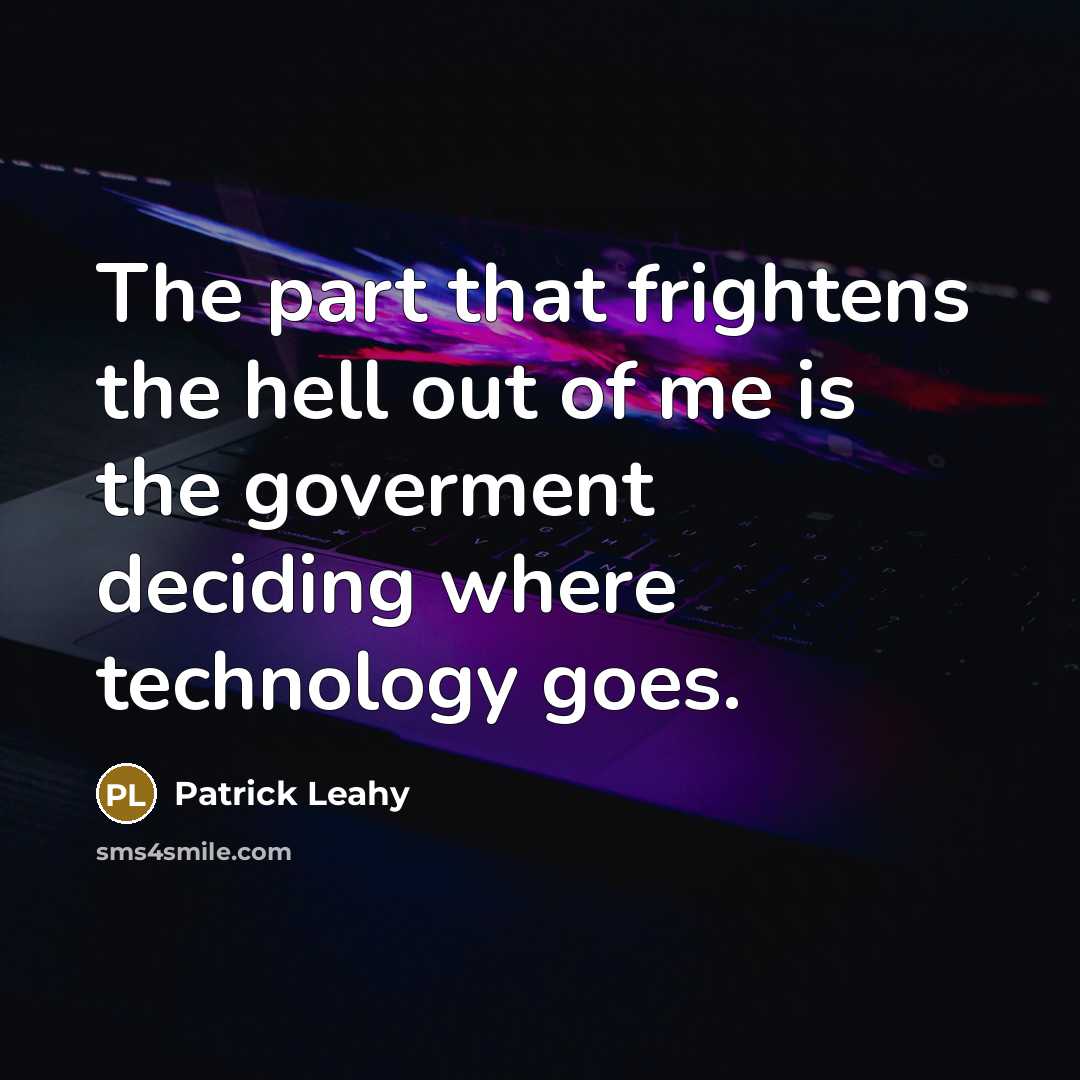 “The part that frightens the hell out of me is…” quote by Patrick Leahy