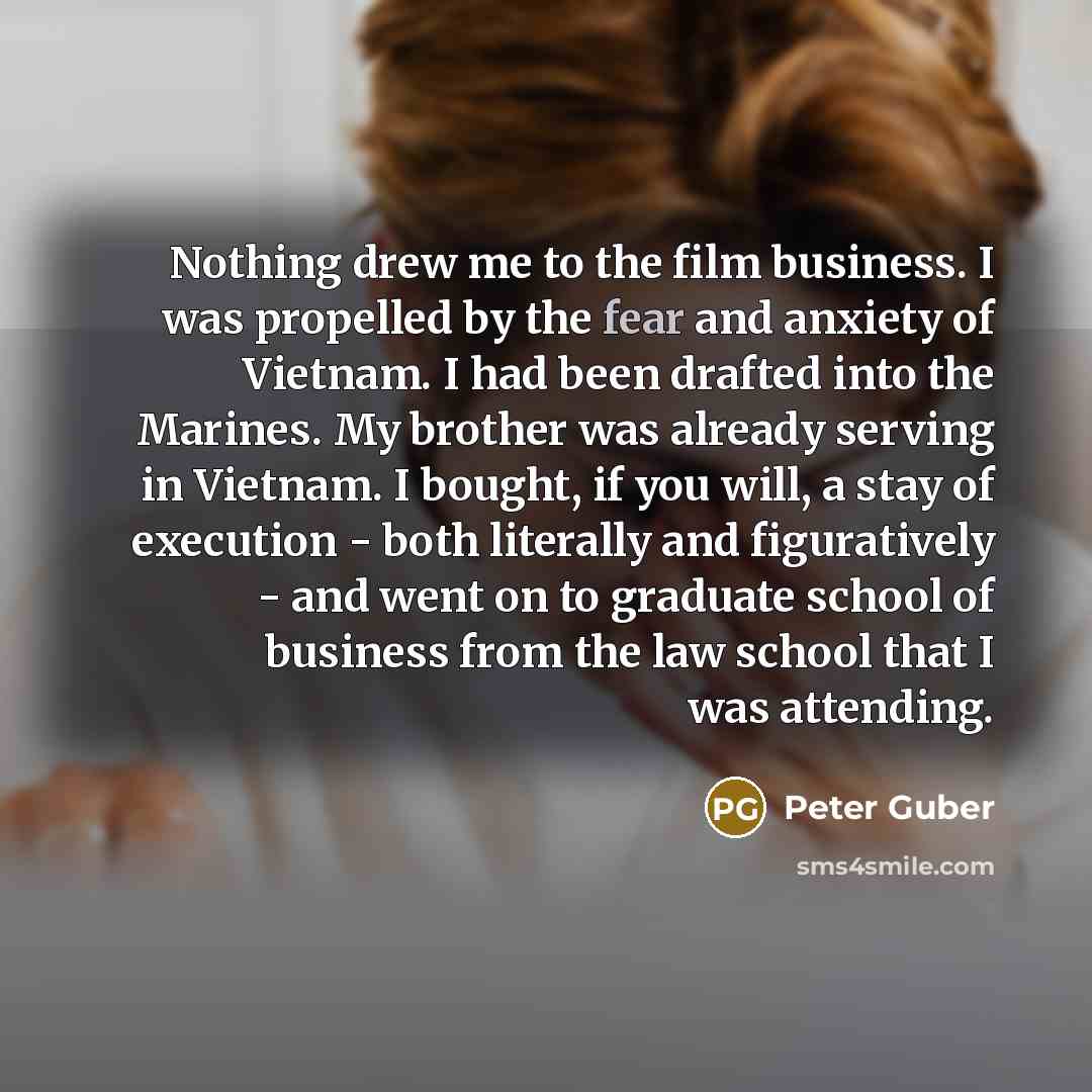 “Nothing drew me to the film business. I was propelled…” quote by Peter Guber