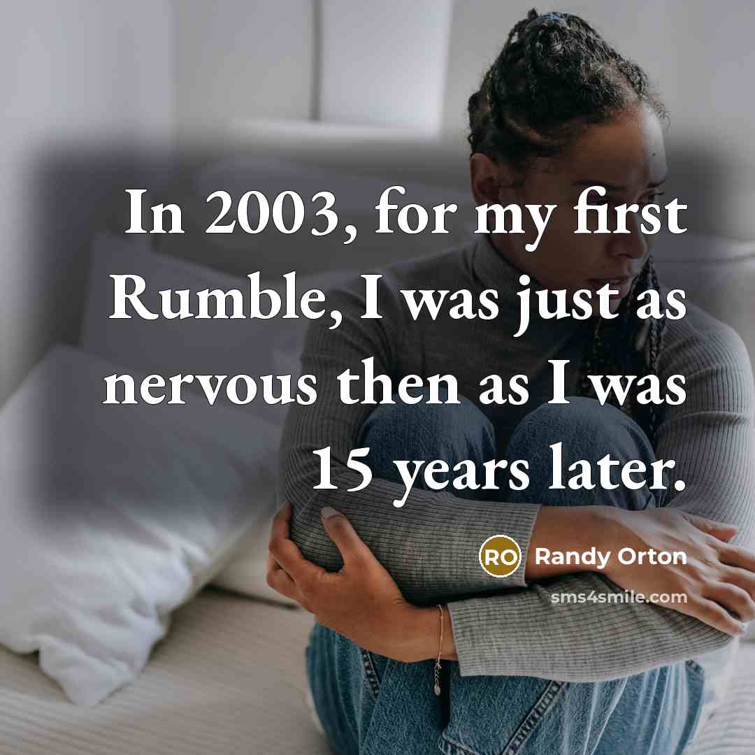 “In 2003, for my first Rumble, I was just as…” quote by Randy Orton