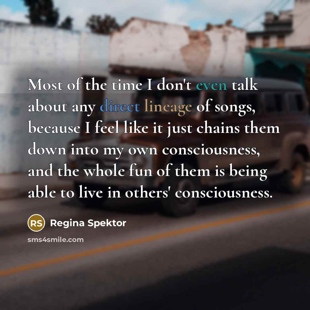 “Most of the time I don't even talk about any…” quote by Regina Spektor