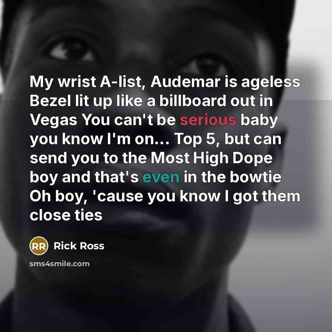 “My wrist A-list, Audemar is ageless Bezel lit up like…” quote by Rick Ross