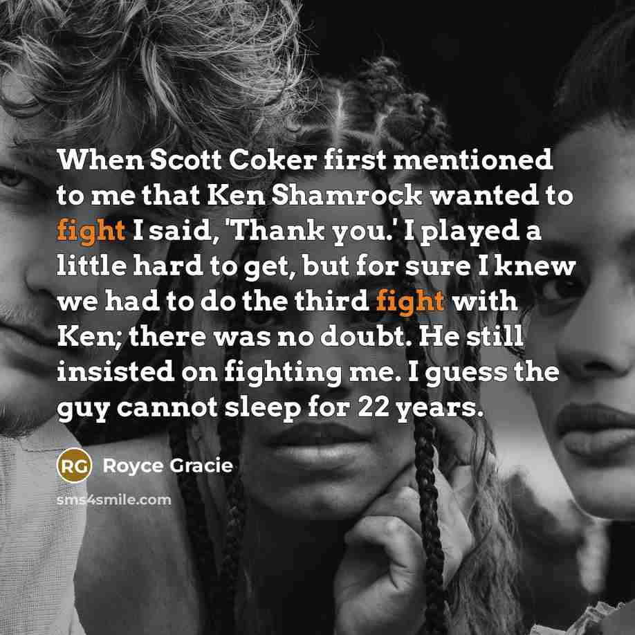 “When Scott Coker first mentioned to me that Ken Shamrock…” quote by Royce Gracie