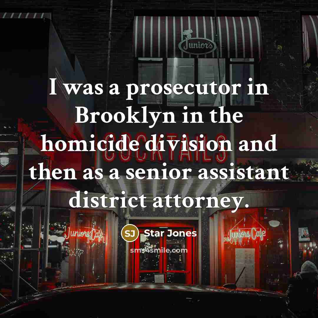 “I was a prosecutor in Brooklyn in the homicide division…” quote by Star Jones