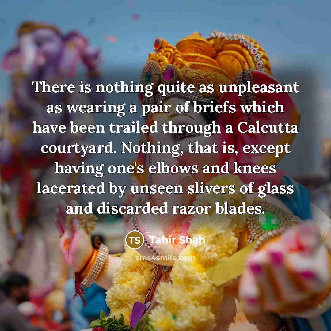 “There is nothing quite as unpleasant as wearing a pair…” quote by Tahir Shah