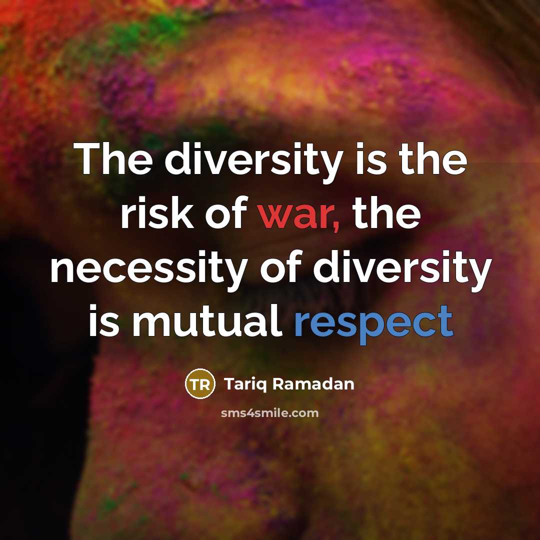“The diversity is the risk of war, the necessity of…” quote by Tariq Ramadan