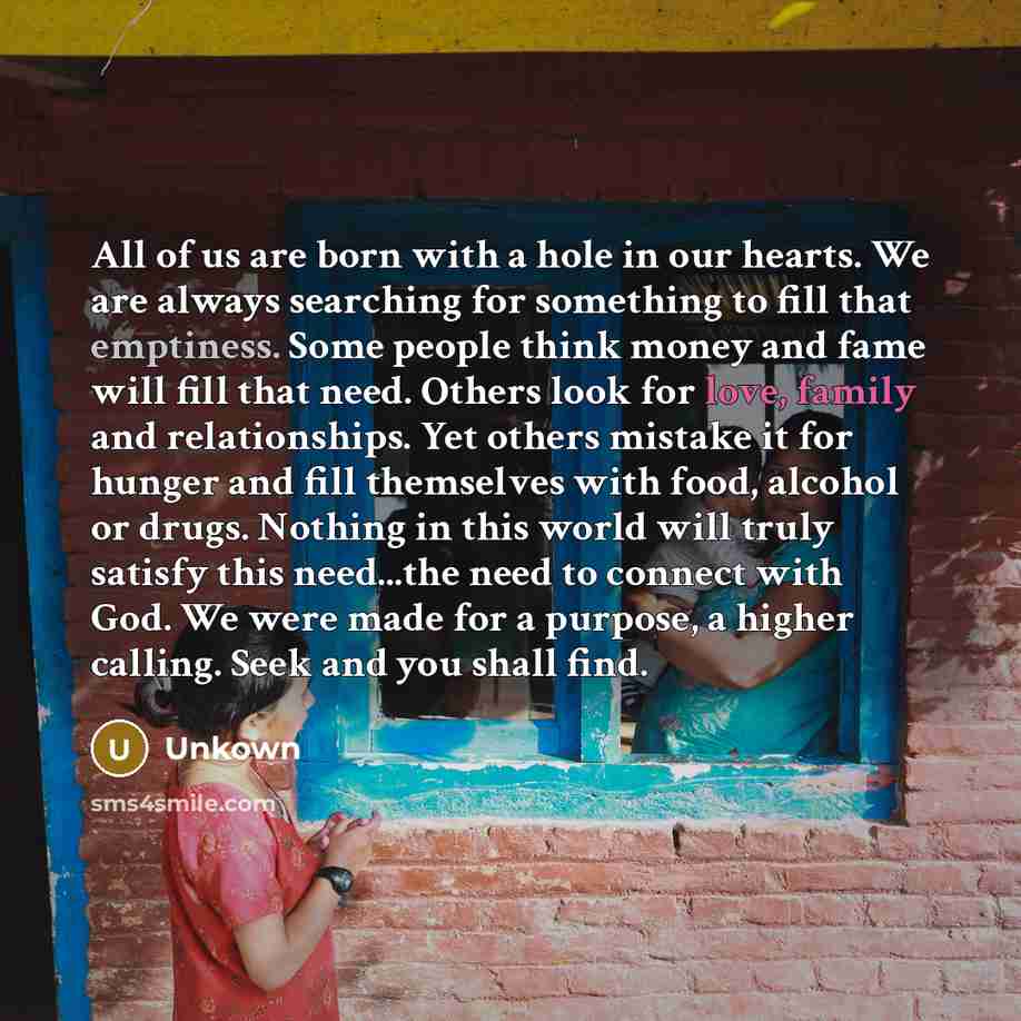 “All of us are born with a hole in our…” quote by Unkown