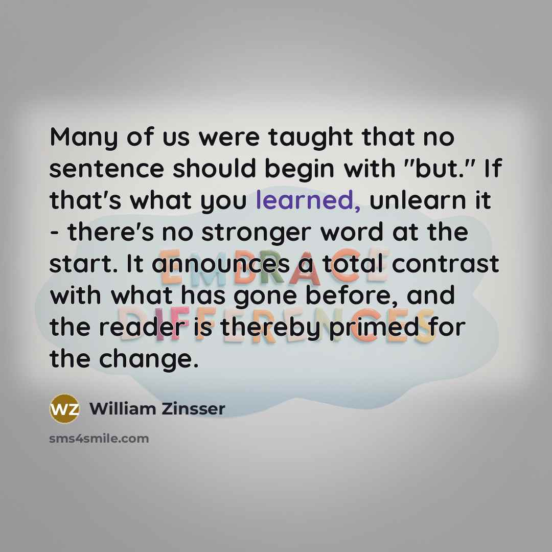 “Many of us were taught that no sentence should begin…” quote by William Zinsser