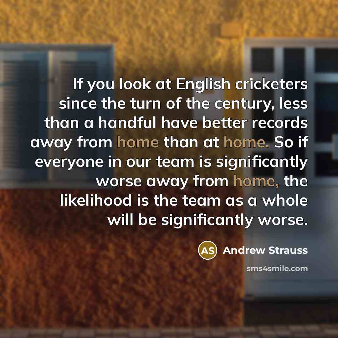 “If you look at English cricketers since the turn of…” quote by Andrew Strauss