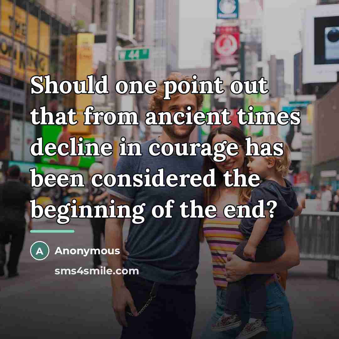 “Should one point out that from ancient times decline in…” quote by Anonymous