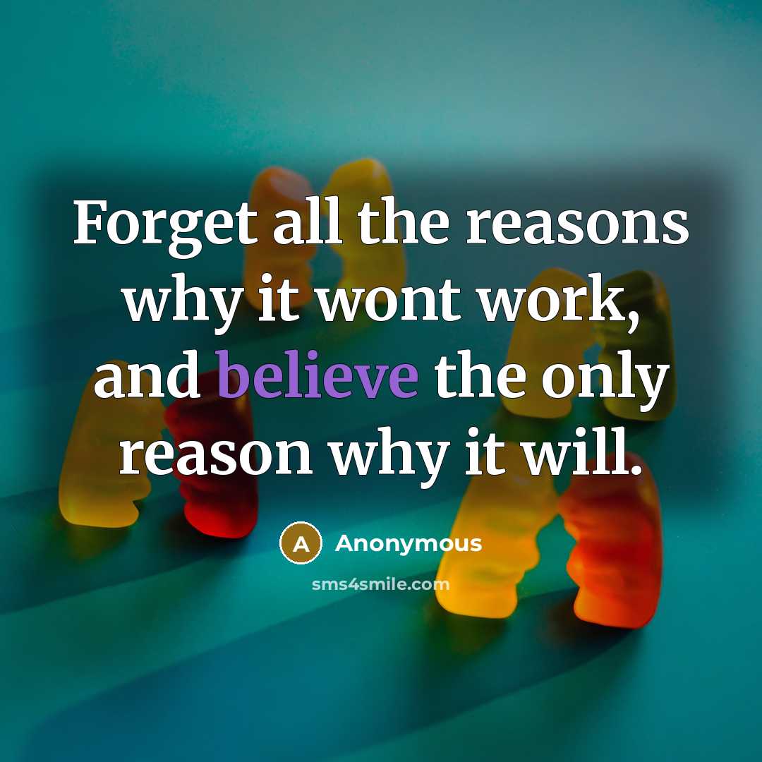 “Forget all the reasons why it wont work, and believe…” quote by Anonymous