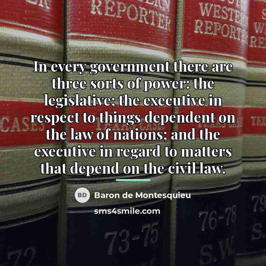 “In every government there are three sorts of power: the…” quote by Baron de Montesquieu
