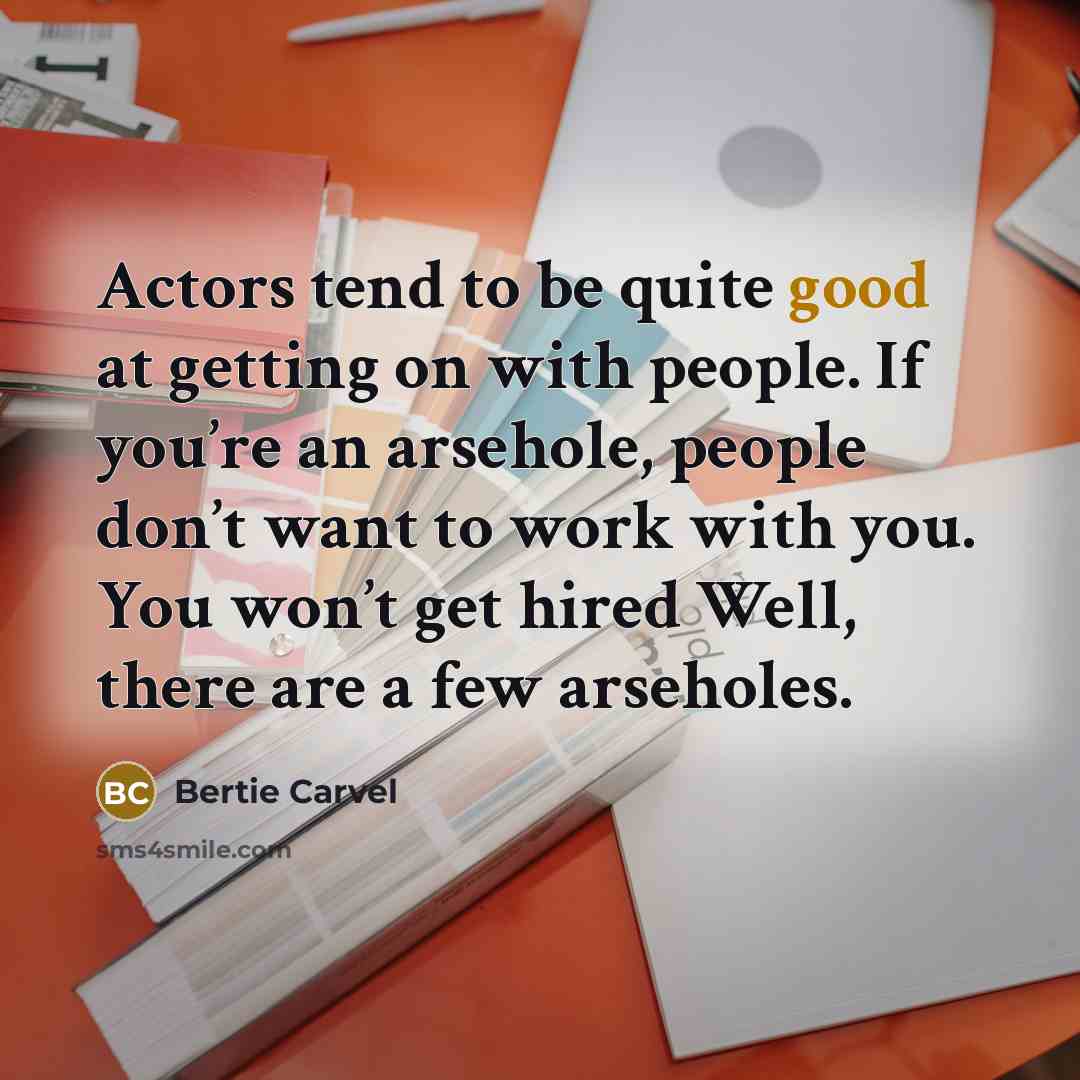 “Actors tend to be quite good at getting on with…” quote by Bertie Carvel