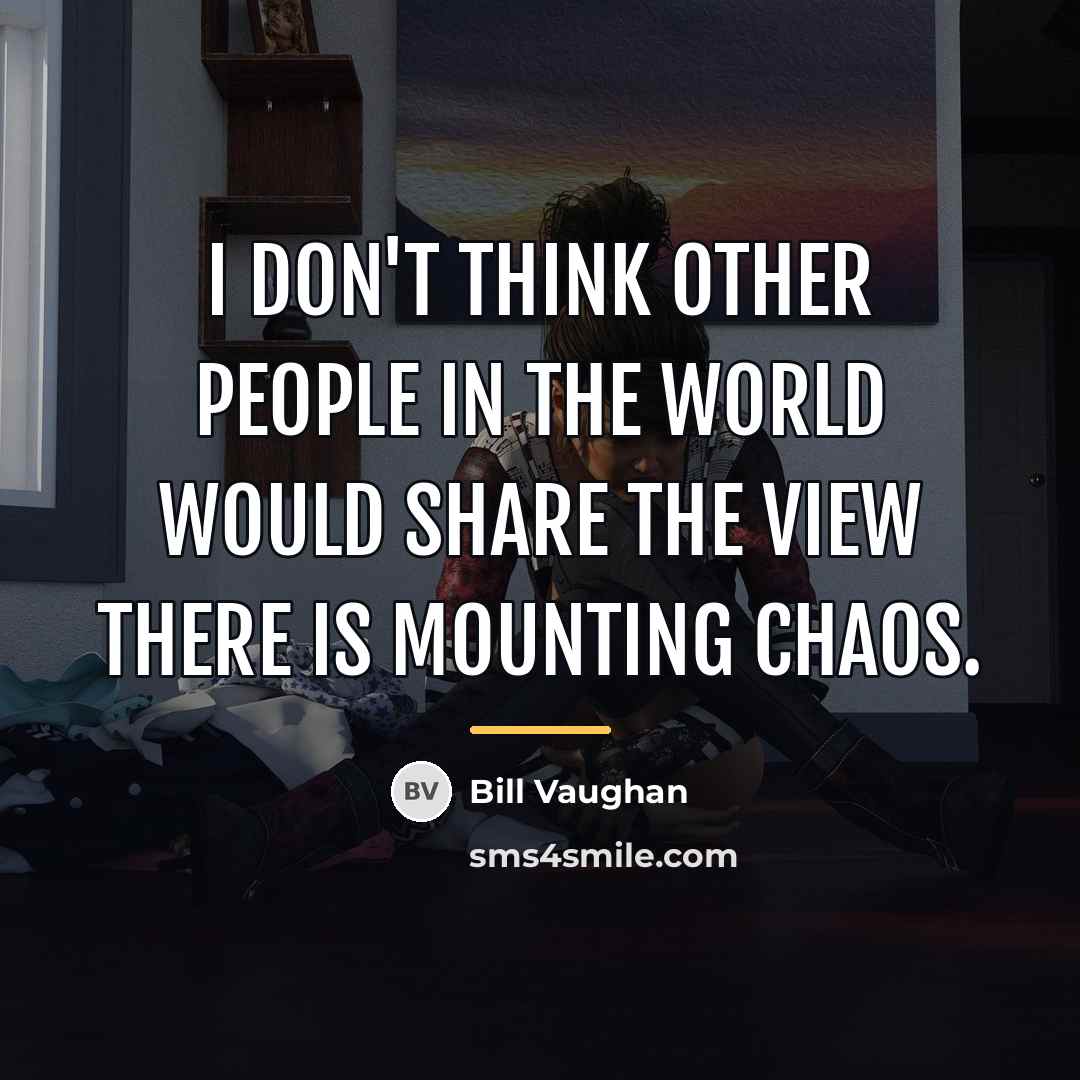 “I don't think other people in the world would share…” quote by Bill Vaughan