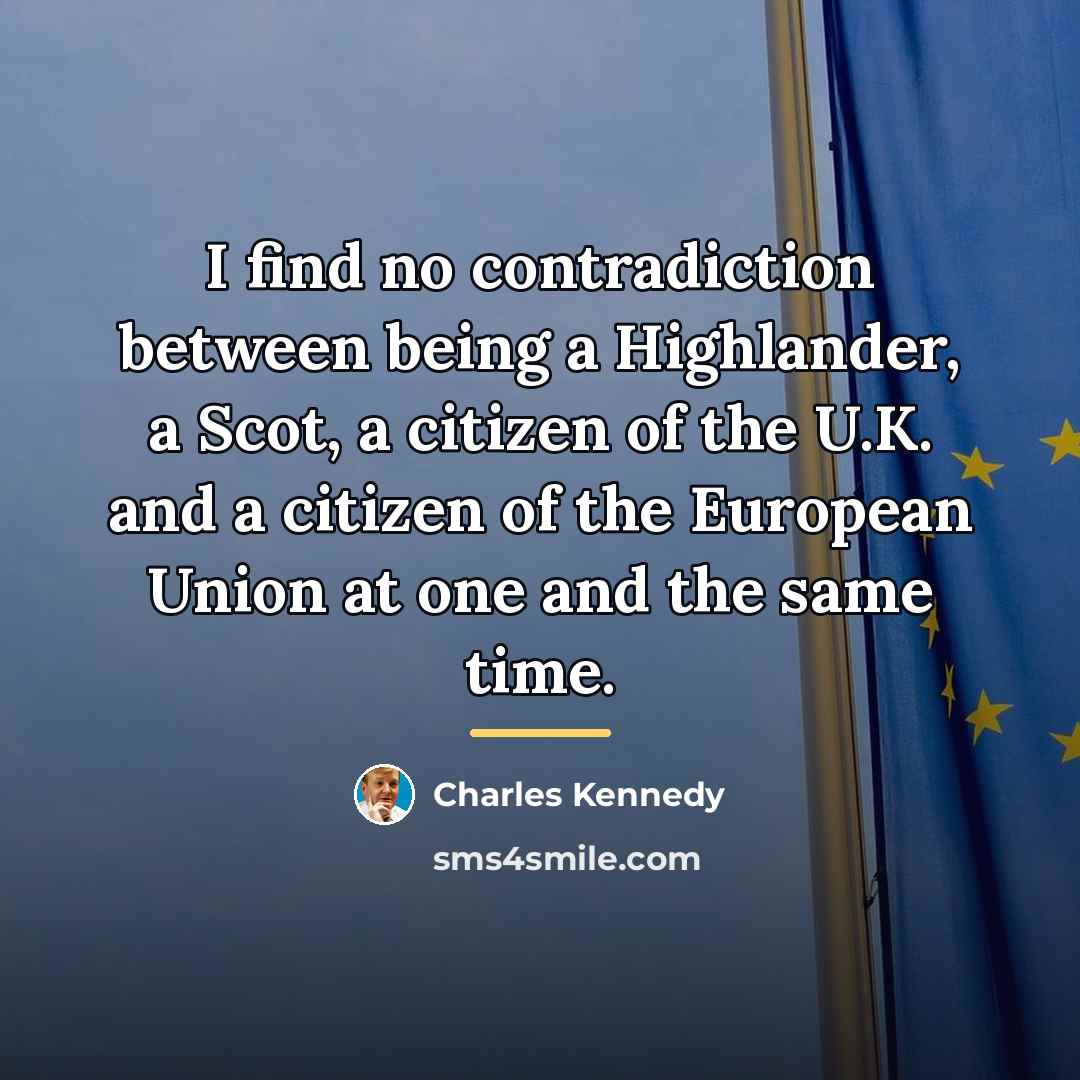 “I find no contradiction between being a Highlander, a Scot,…” quote by Charles Kennedy