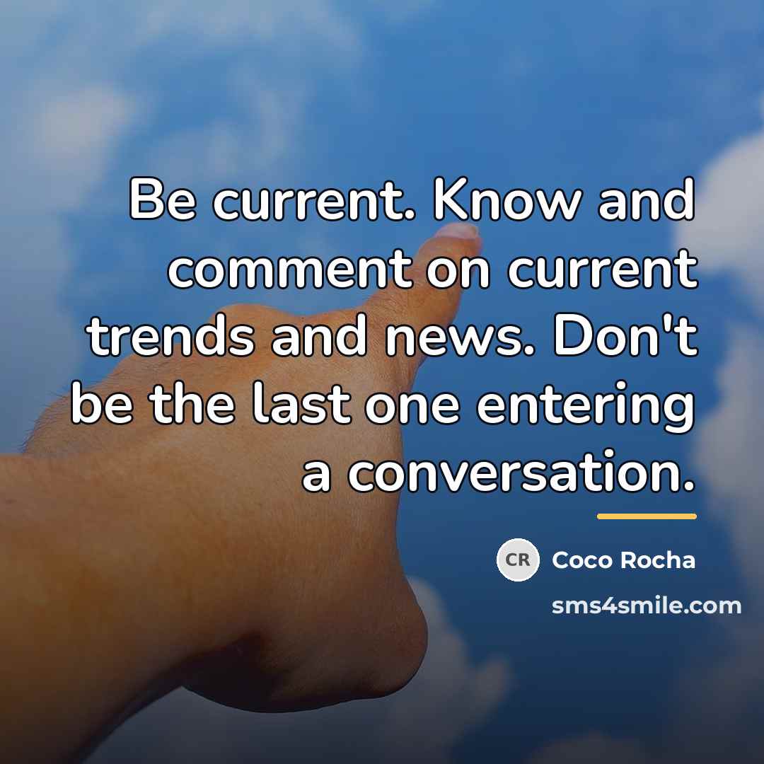 “Be current. Know and comment on current trends and news.…” quote by Coco Rocha