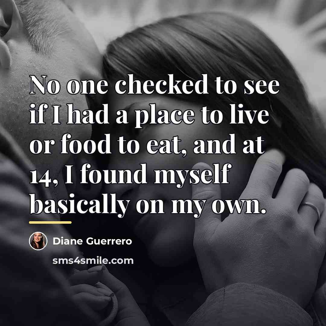 “No one checked to see if I had a place…” quote by Diane Guerrero