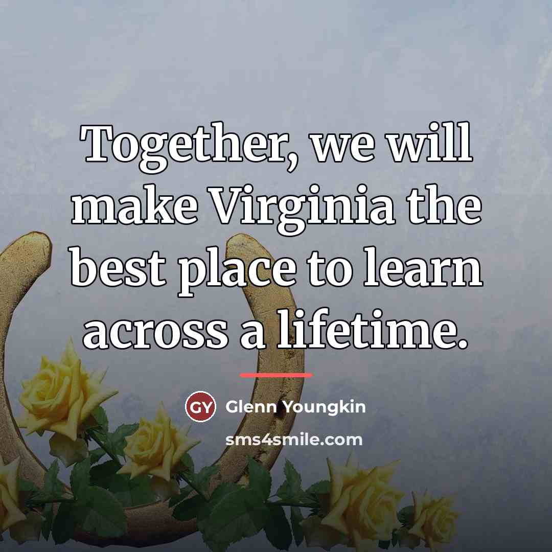 “Together, we will make Virginia the best place to learn…” quote by Glenn Youngkin