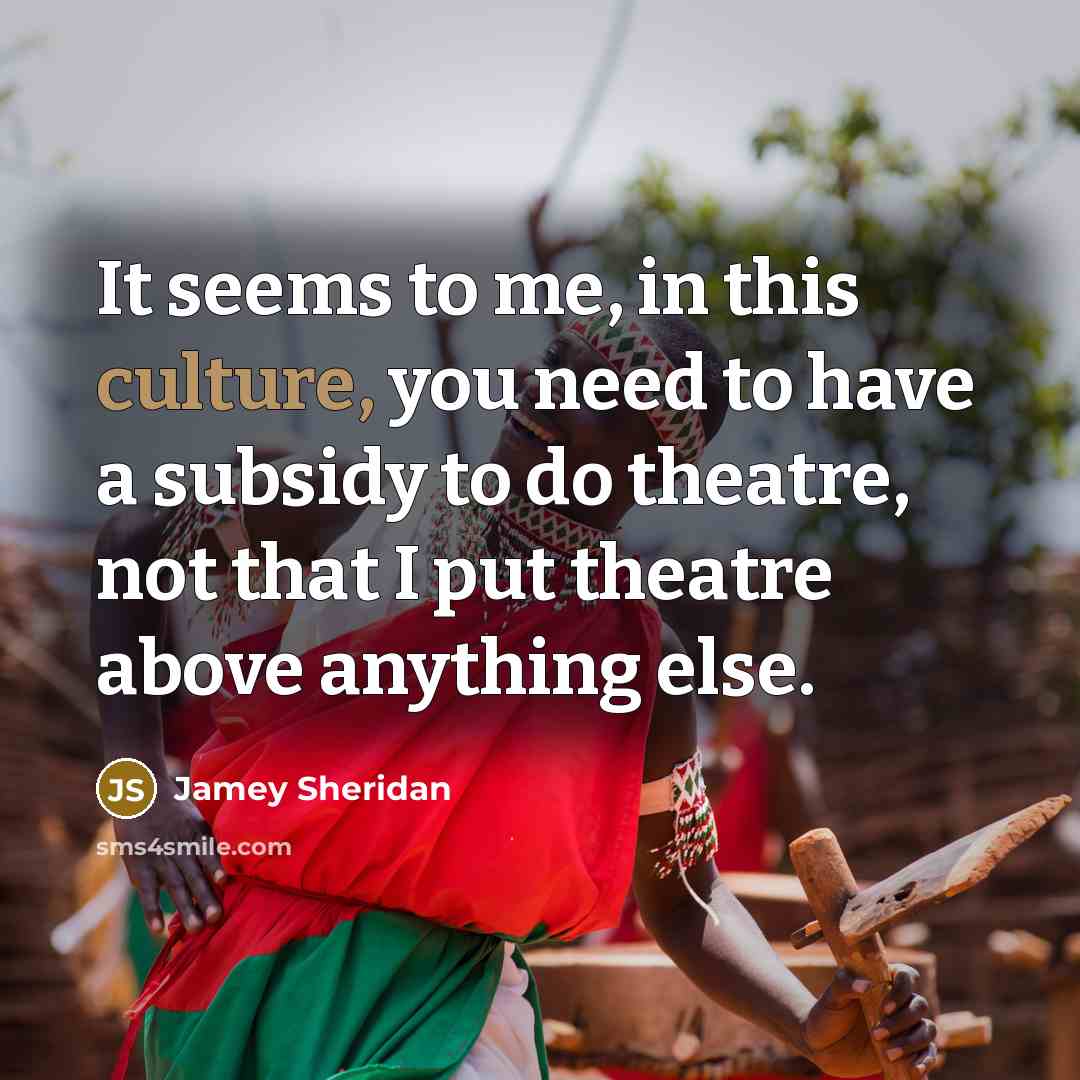“It seems to me, in this culture, you need to…” quote by Jamey Sheridan