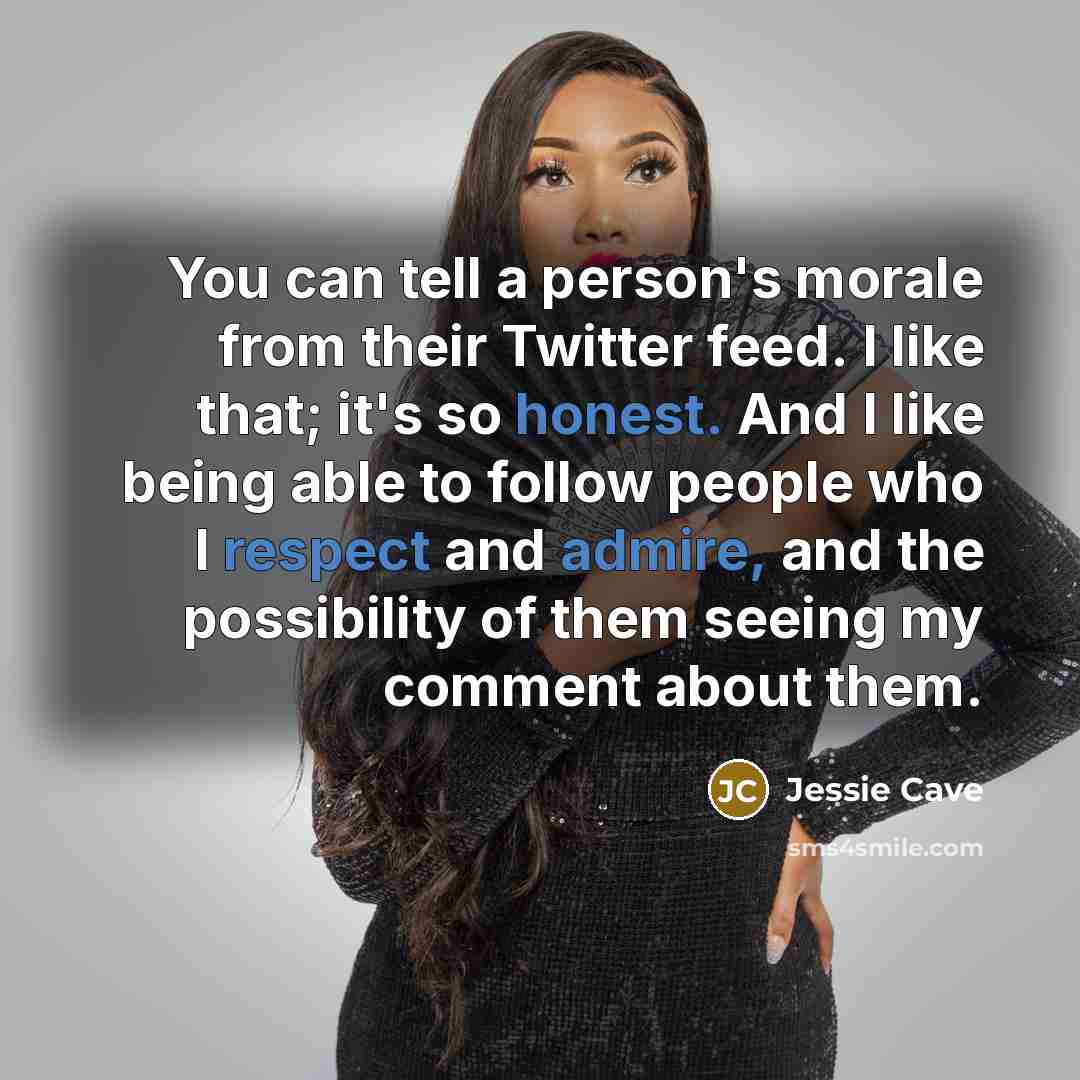 “You can tell a person's morale from their Twitter feed.…” quote by Jessie Cave