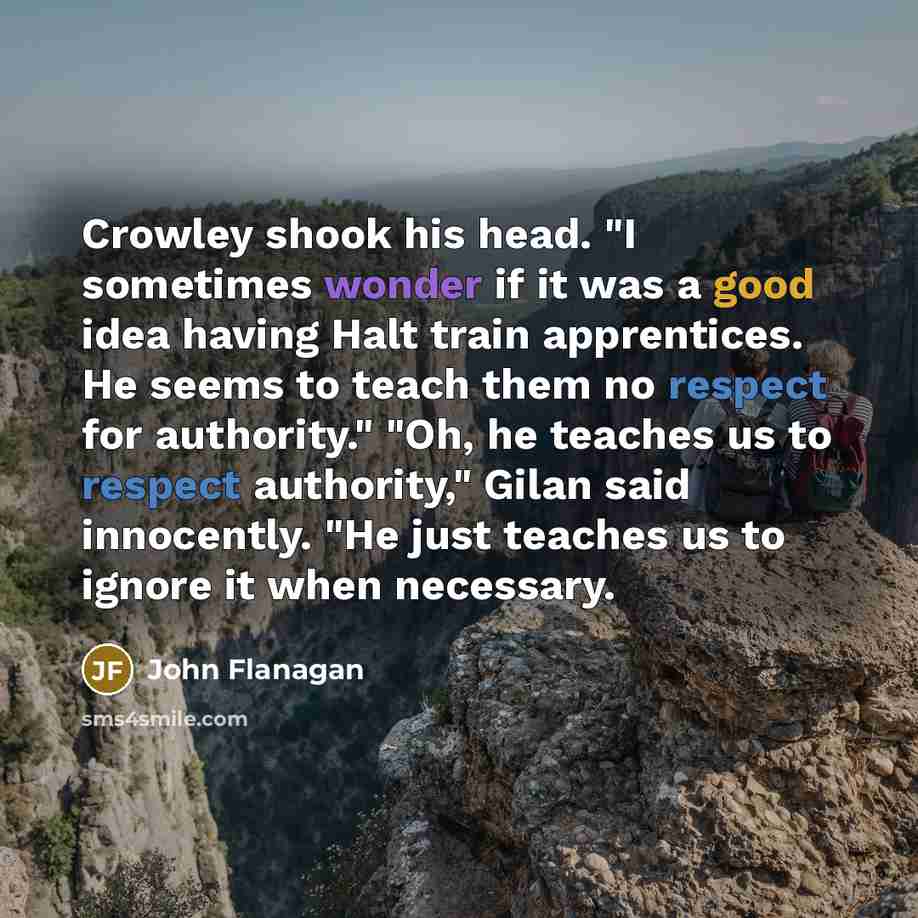 “Crowley shook his head. "I sometimes wonder if it was…” quote by John Flanagan