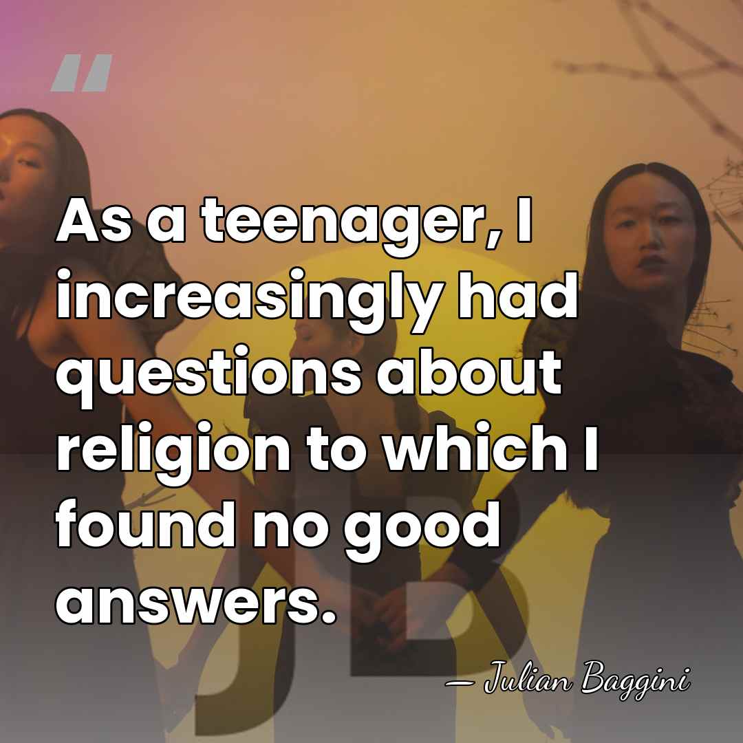 As a teenager, I increasingly had questions about religion to which I&hellip; - Julian Baggini
