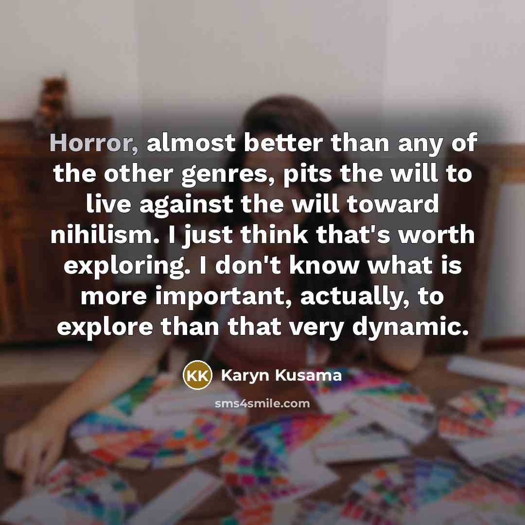 “Horror, almost better than any of the other genres, pits…” quote by Karyn Kusama