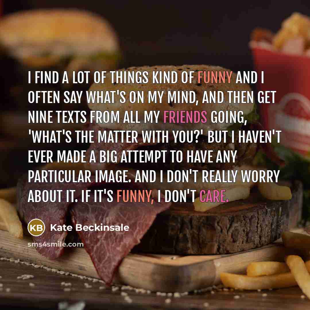 “I find a lot of things kind of funny and…” quote by Kate Beckinsale