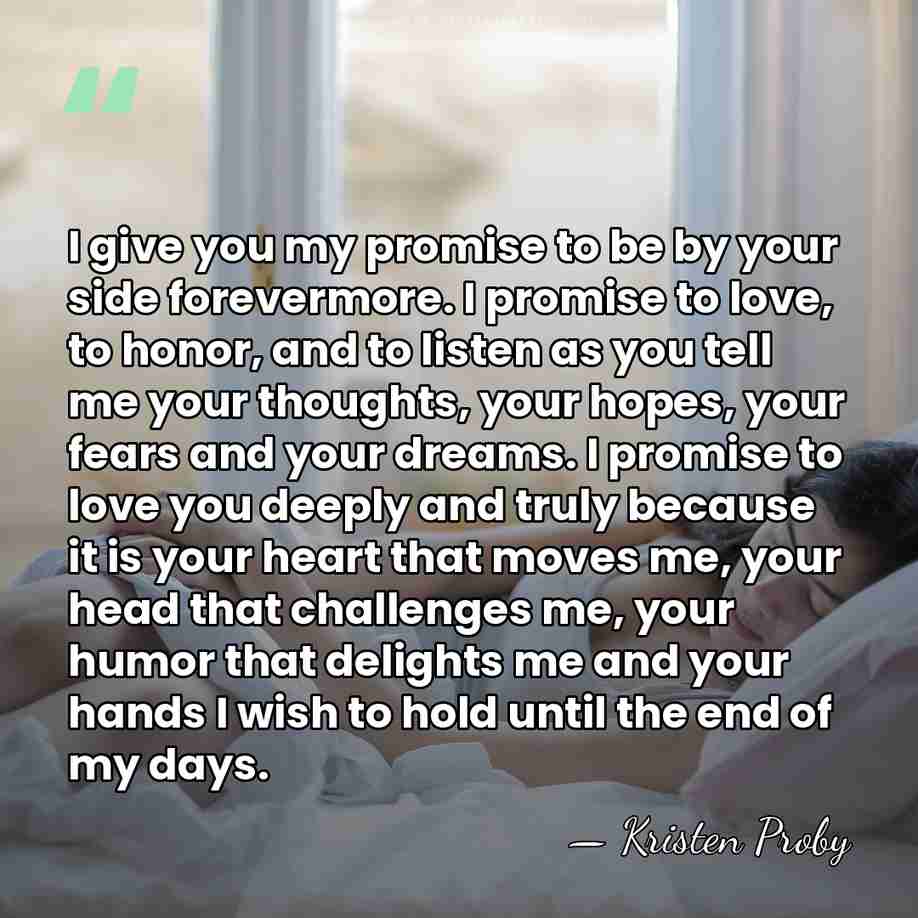 I give you my promise to be by your side forevermore. I&hellip; - Kristen Proby