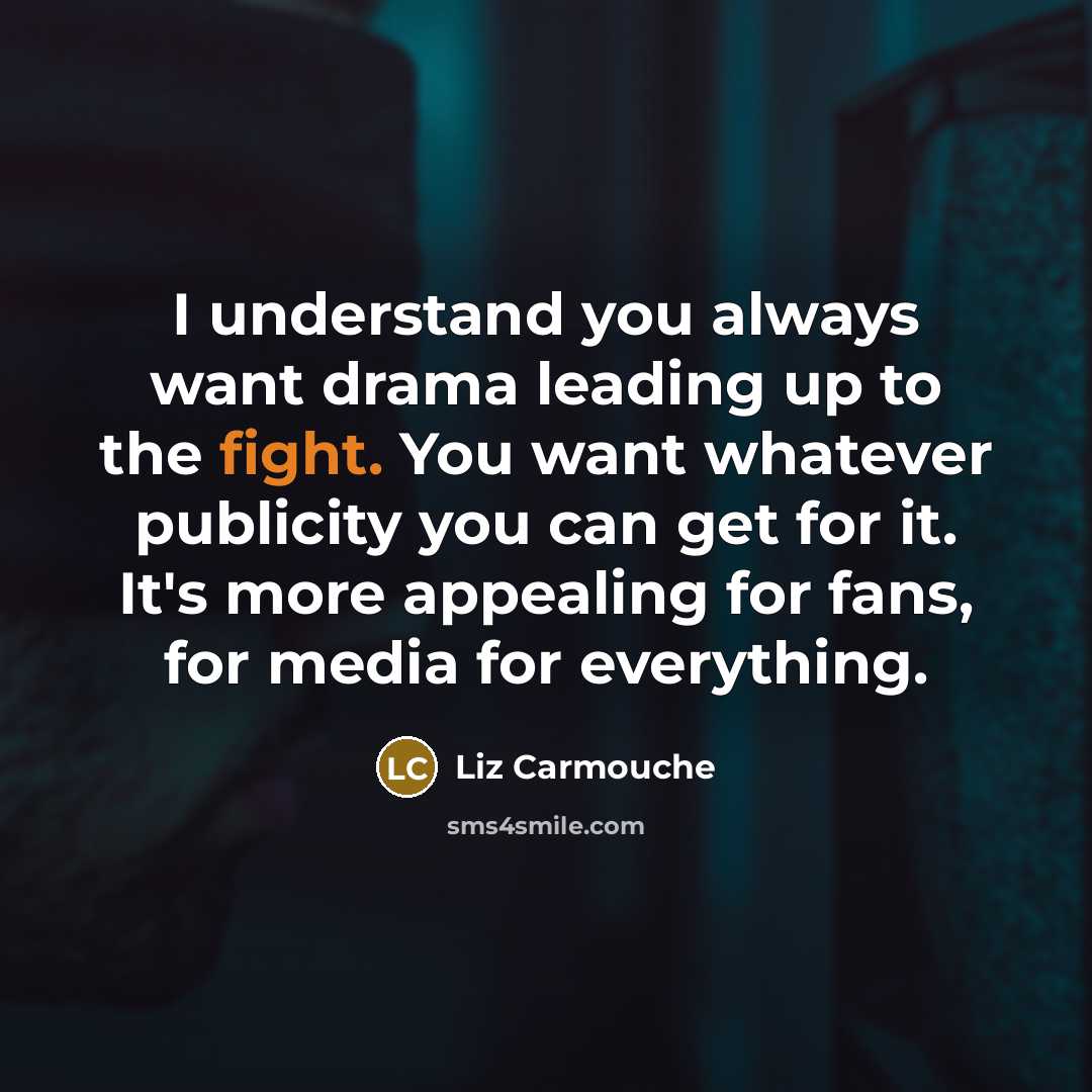 “I understand you always want drama leading up to the…” quote by Liz Carmouche