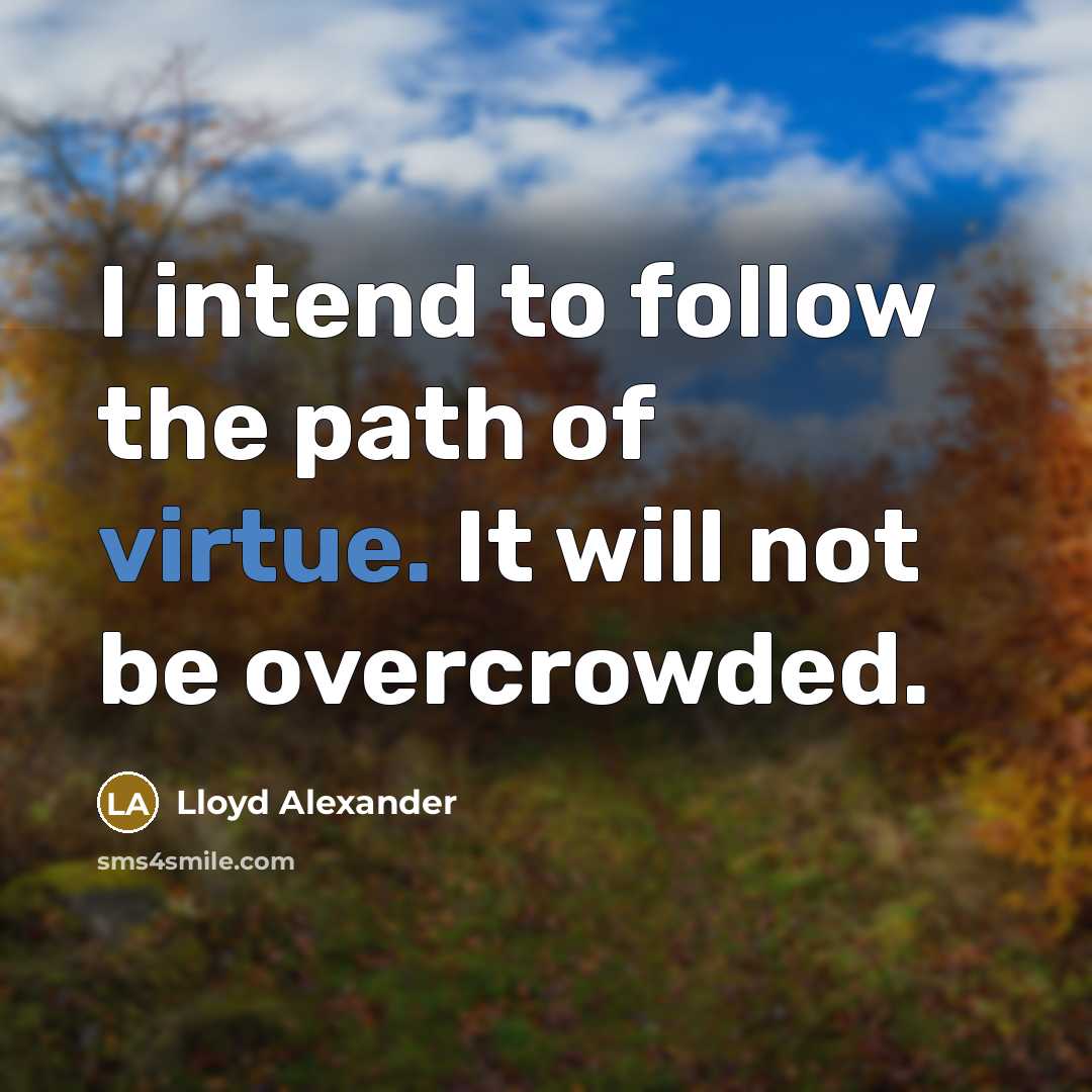 “I intend to follow the path of virtue. It will…” quote by Lloyd Alexander