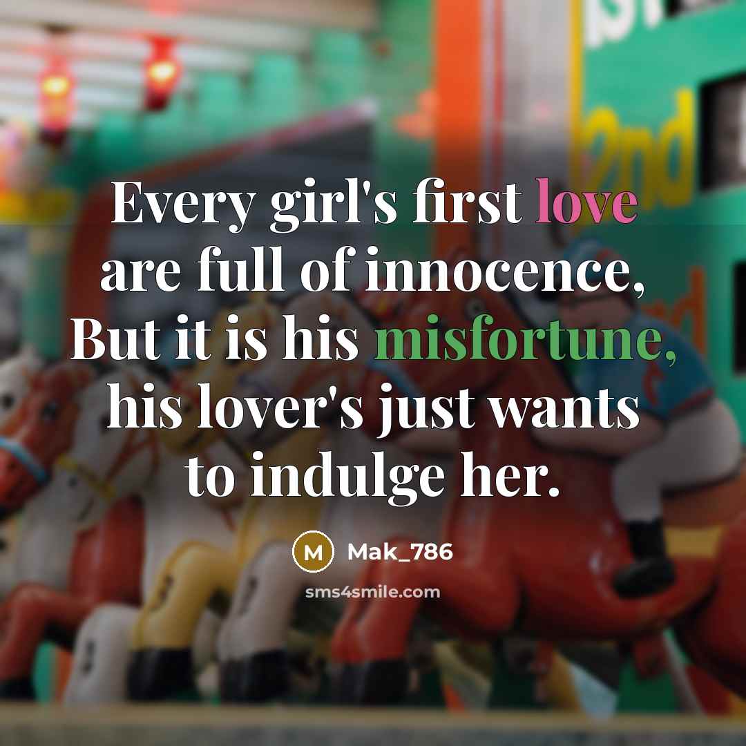 “Every girl's first love are full of innocence, But it…” quote by Mak_786