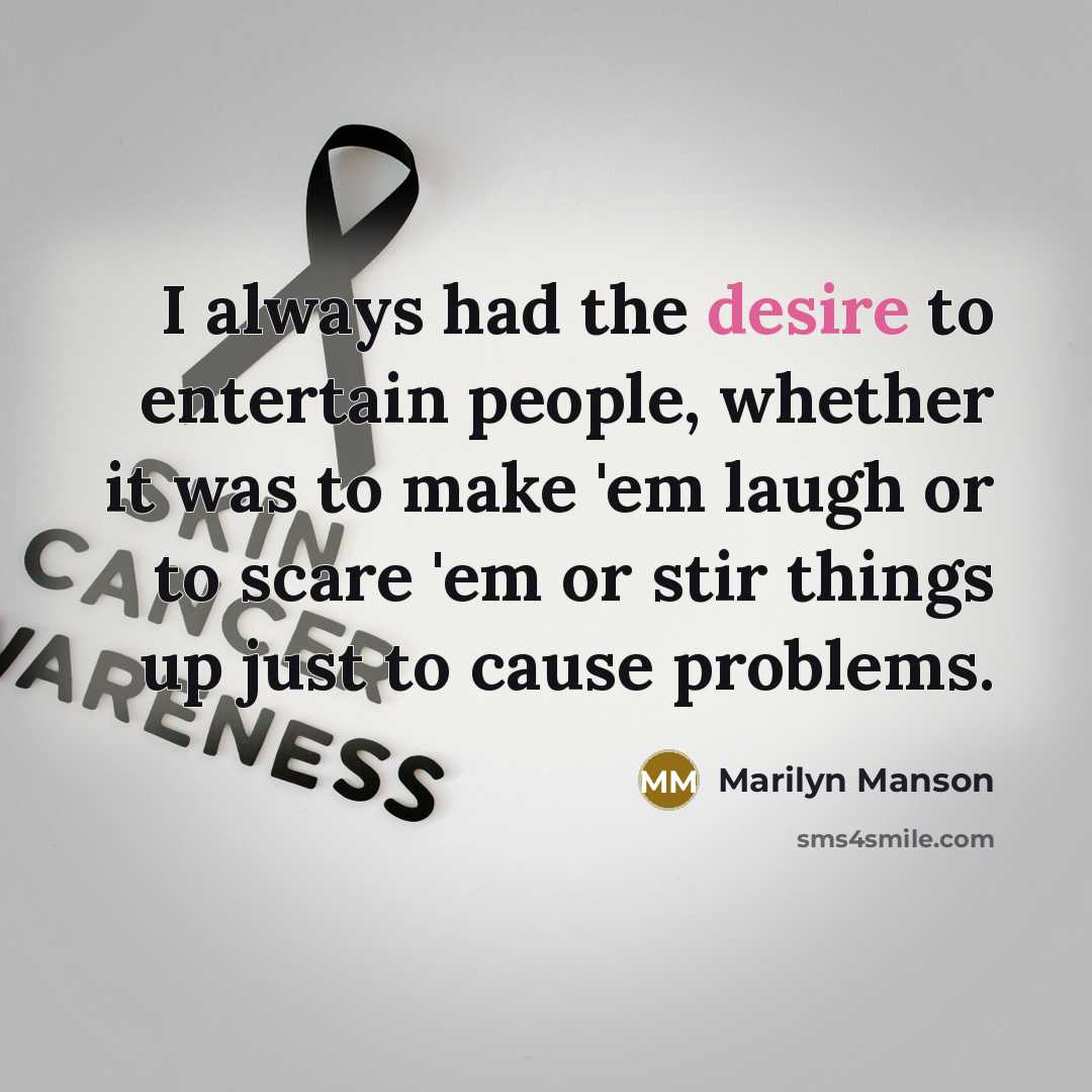 “I always had the desire to entertain people, whether it…” quote by Marilyn Manson