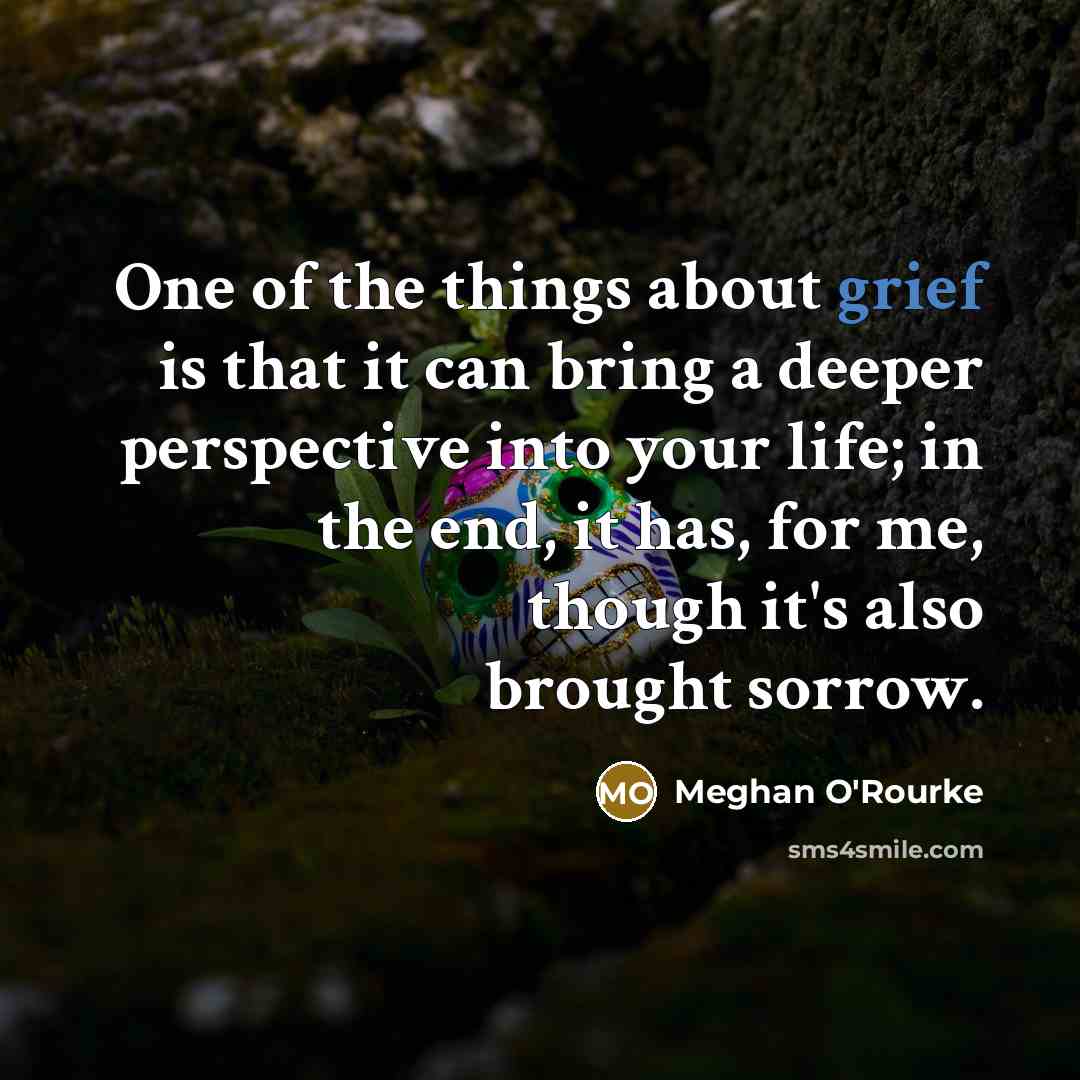 “One of the things about grief is that it can…” quote by Meghan O'Rourke