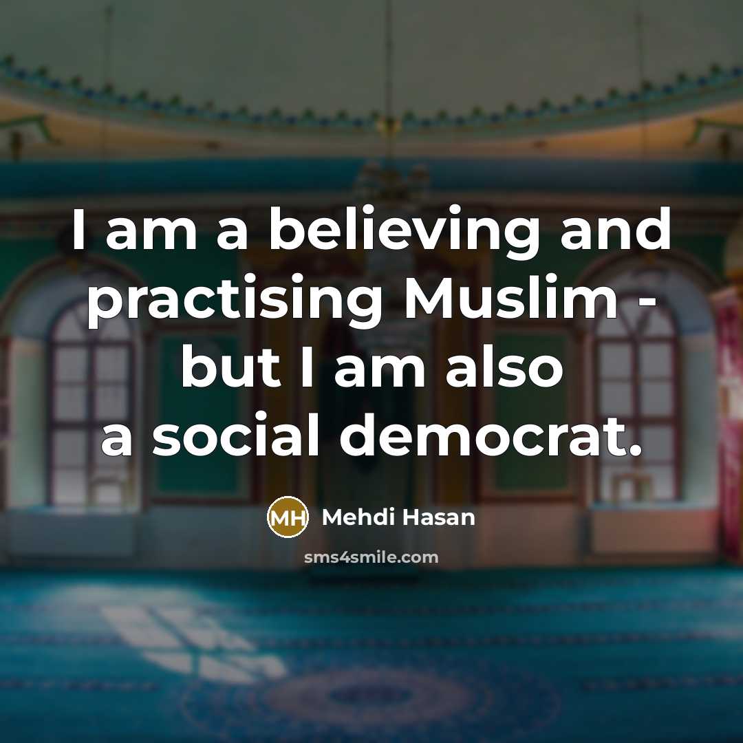 “I am a believing and practising Muslim - but I…” quote by Mehdi Hasan