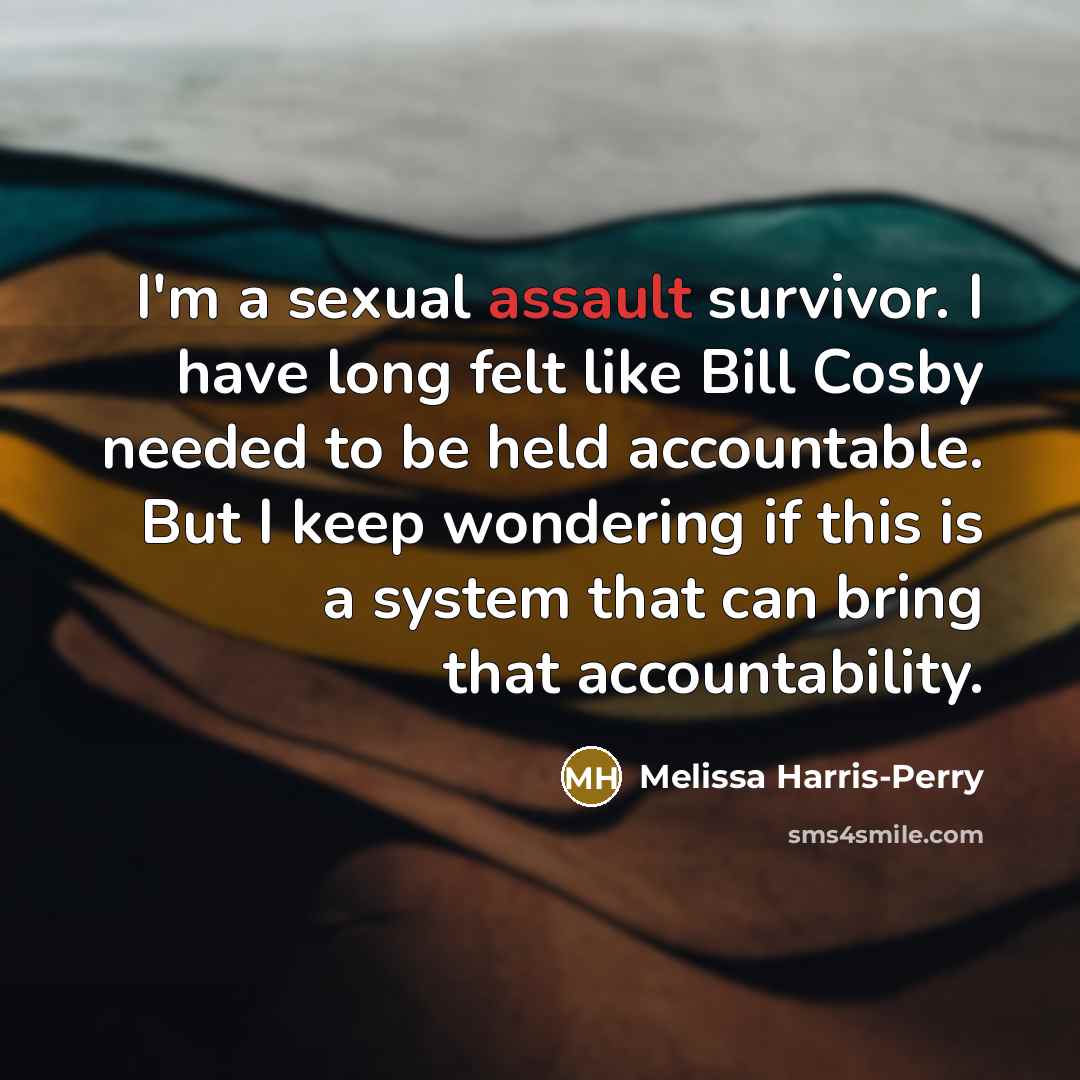 “I`m a sexual assault survivor. I have long felt like…” quote by Melissa Harris-Perry