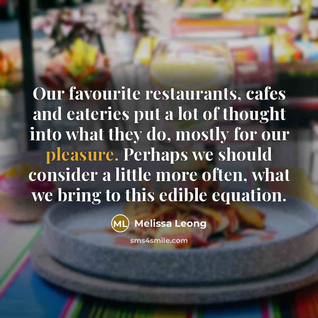 “Our favourite restaurants, cafes and eateries put a lot of…” quote by Melissa Leong