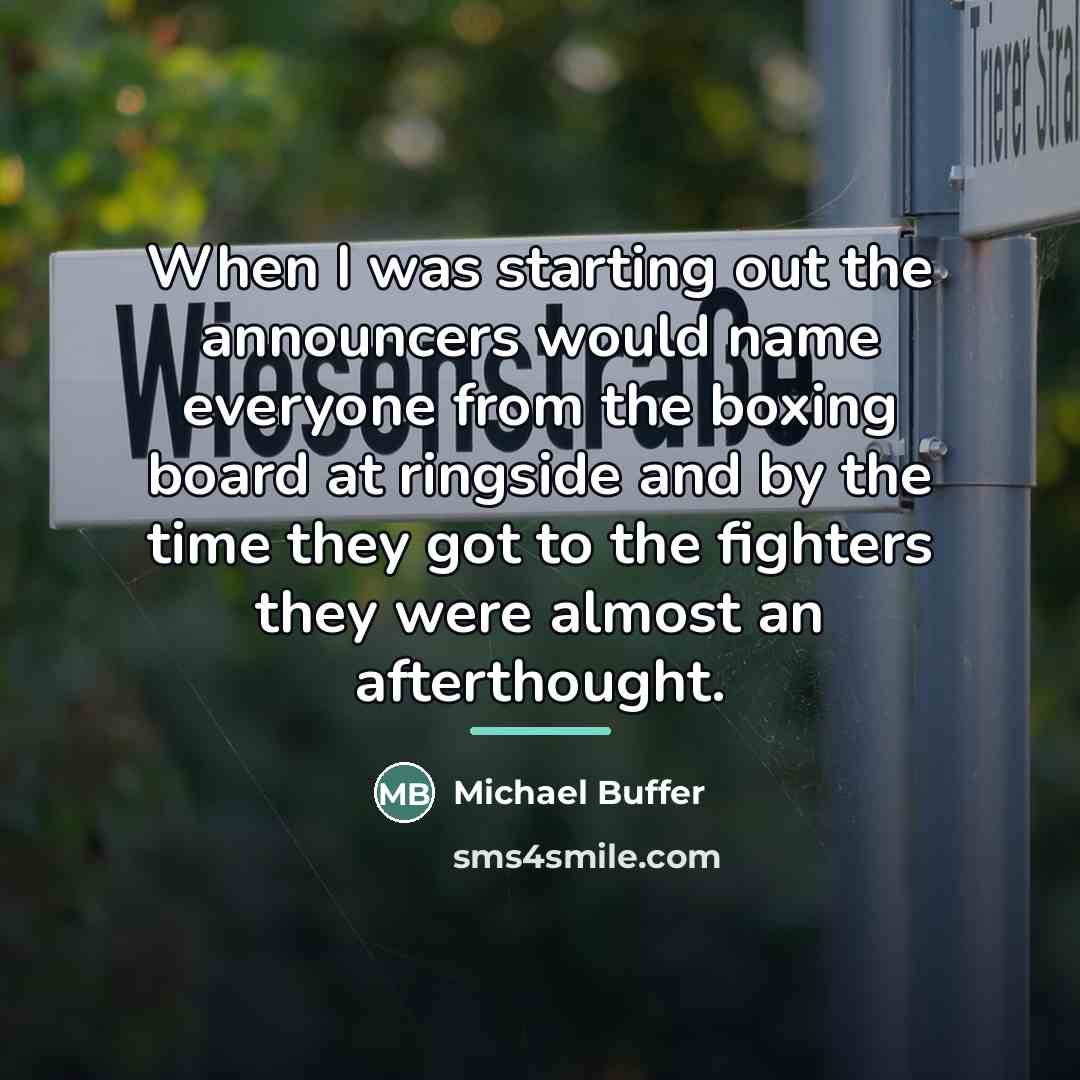 “When I was starting out the announcers would name everyone…” quote by Michael Buffer