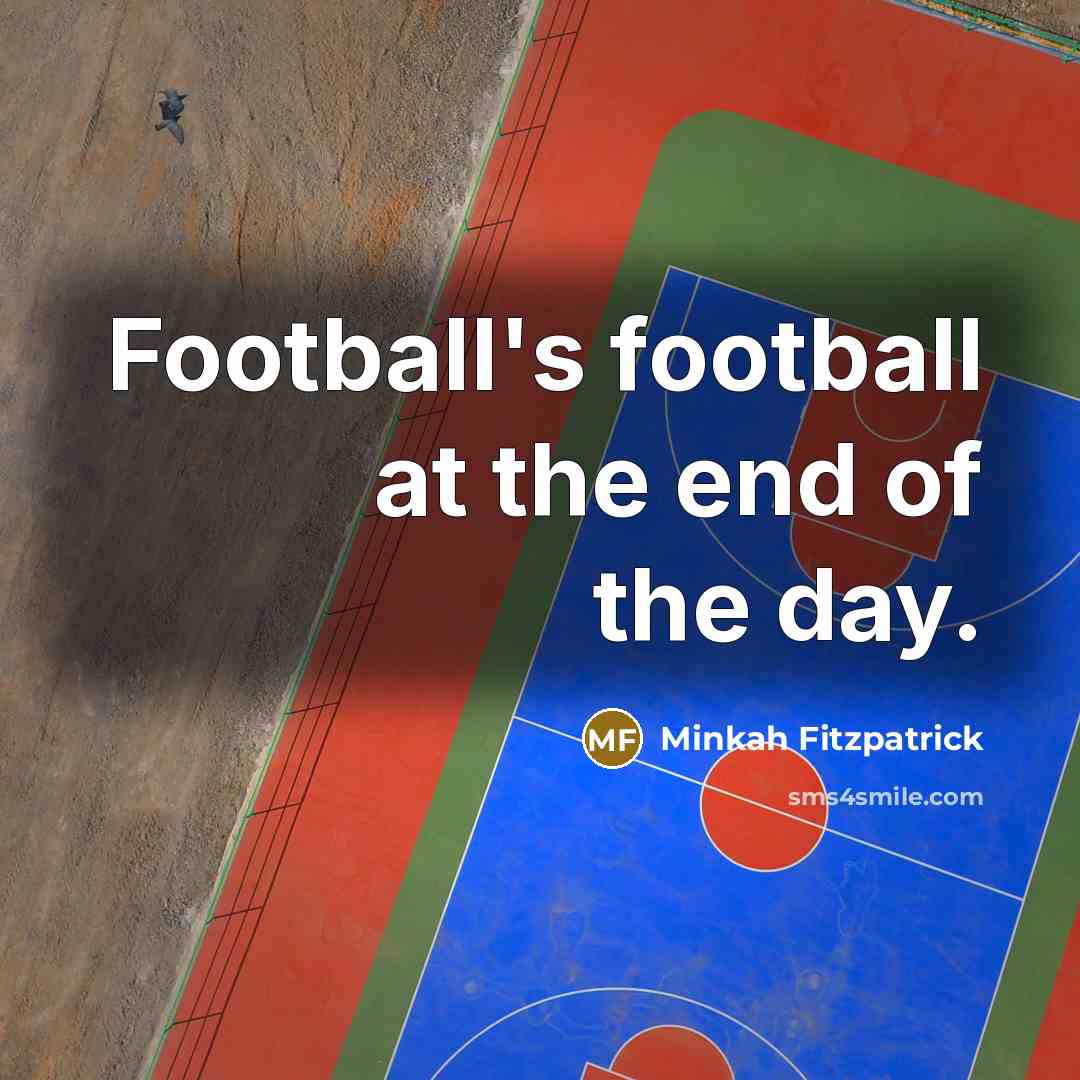 “Football's football at the end of the day.…” quote by Minkah Fitzpatrick