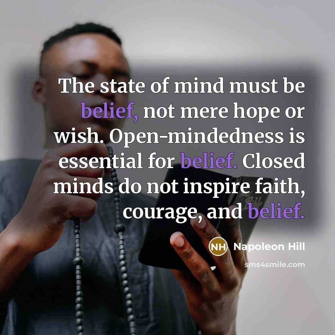 “The state of mind must be belief, not mere hope…” quote by Napoleon Hill