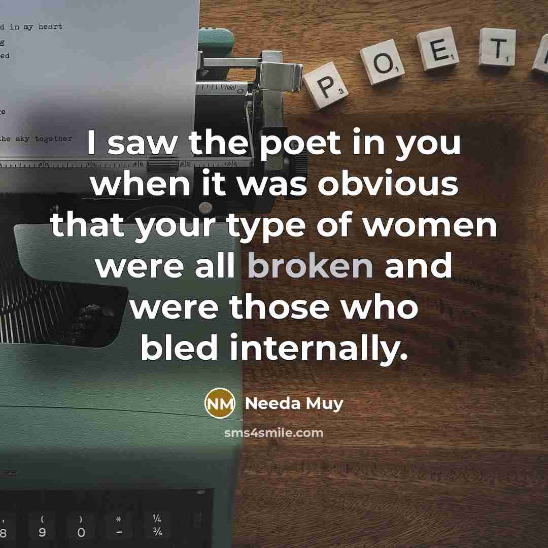 “I saw the poet in you when it was obvious…” quote by Needa Muy