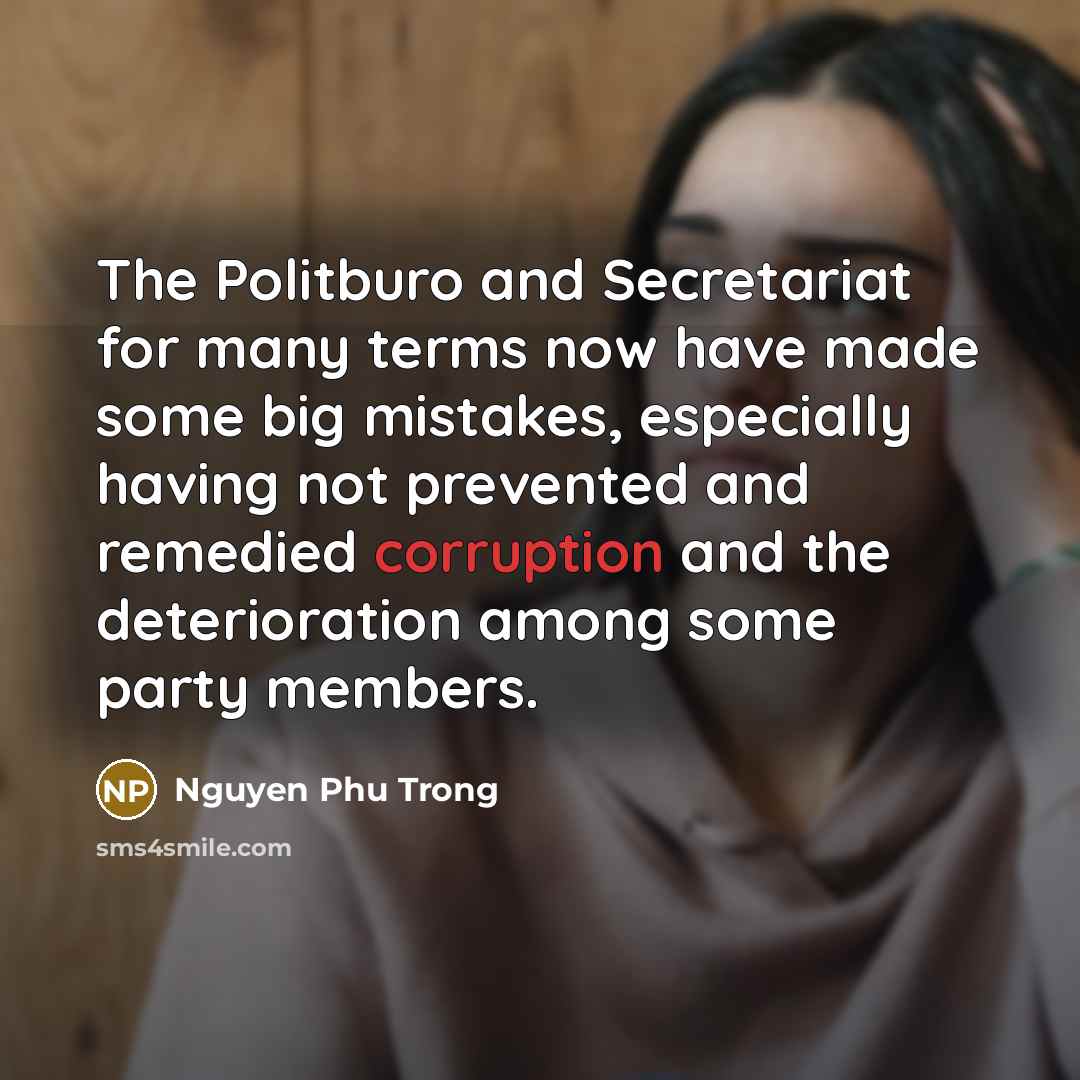 “The Politburo and Secretariat for many terms now have made…” quote by Nguyen Phu Trong