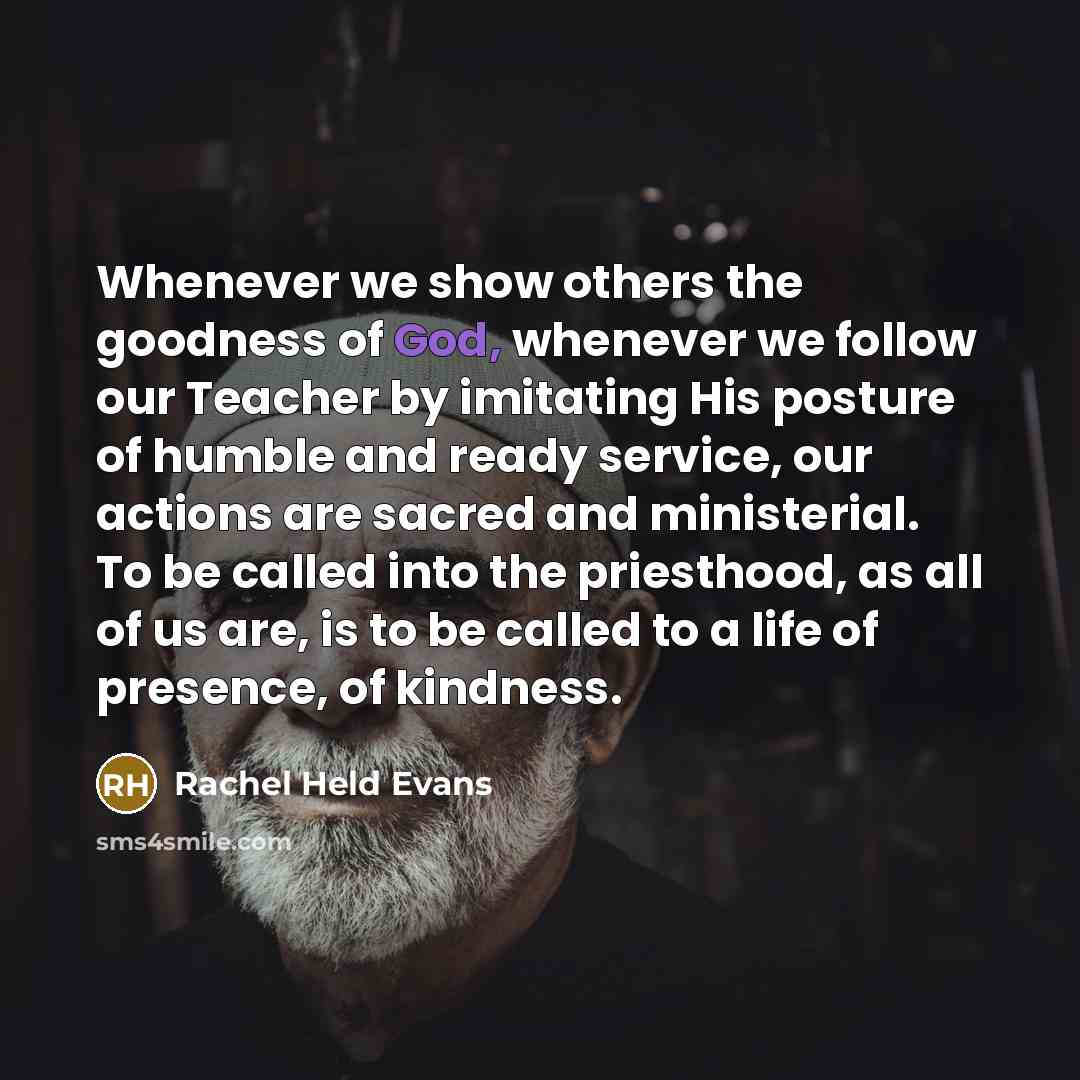 “Whenever we show others the goodness of God, whenever we…” quote by Rachel Held Evans