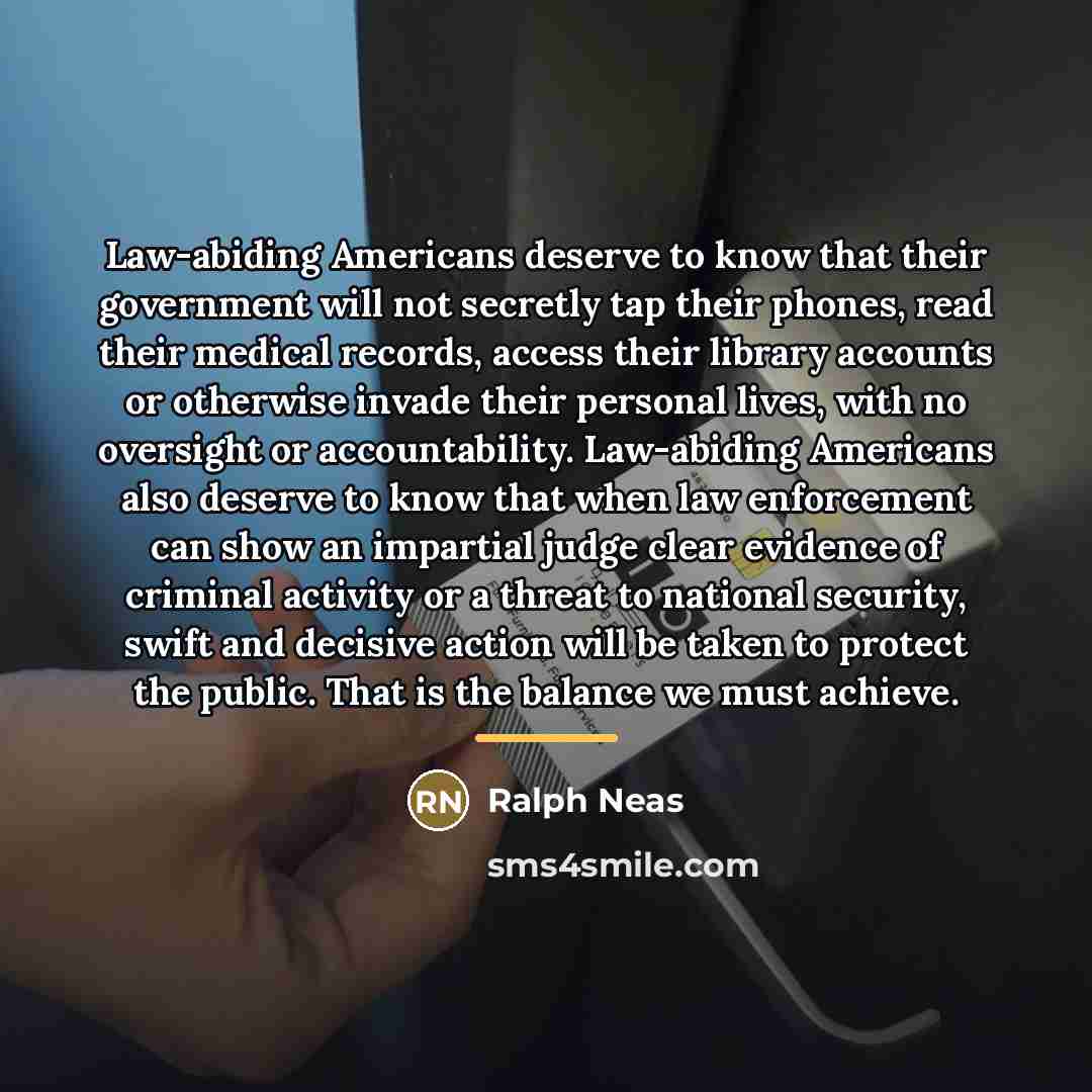 “Law-abiding Americans deserve to know that their government will not…” quote by Ralph Neas