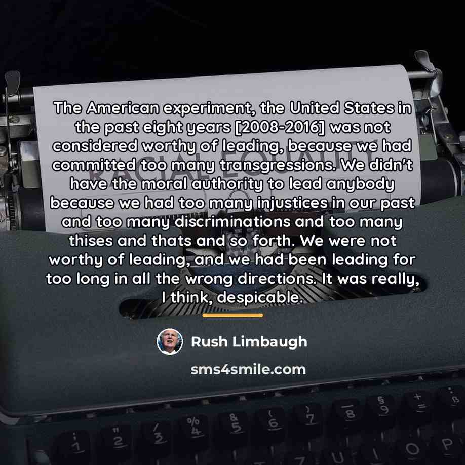 “The American experiment, the United States in the past eight…” quote by Rush Limbaugh