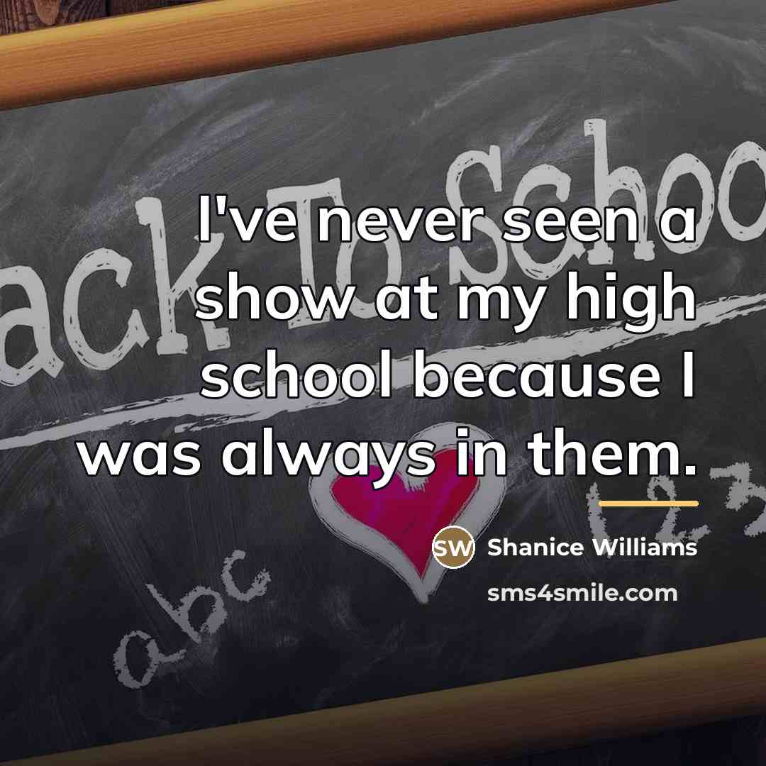 “I've never seen a show at my high school because…” quote by Shanice Williams
