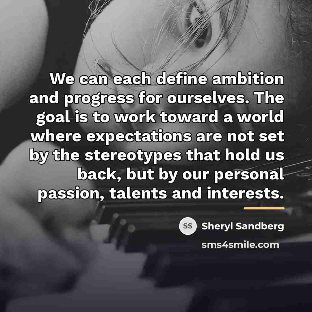 “We can each define ambition and progress for ourselves. The…” quote by Sheryl Sandberg
